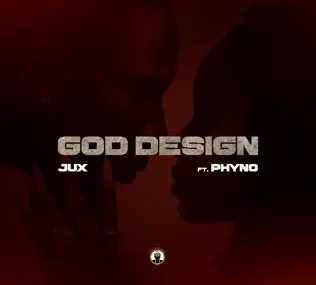Jux feat Phyno – God Design (Lyrics)