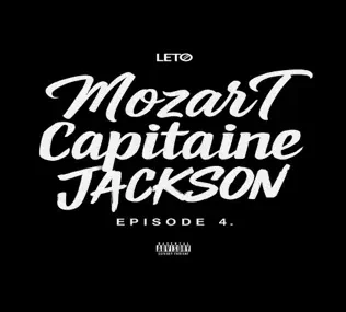 Leto – Mozart Capitaine Jackson (Lyrics – Episode 4)