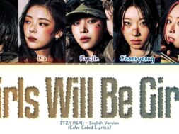 ITZY – Girls Will Be Girls (Lyrics)