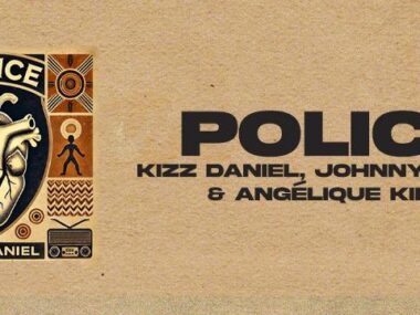 Kizz Daniel feat Angelique Kidjo & Johnny Drille – Police (Lyrics)