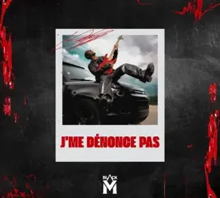 Black M – J&rsquo;me dénonce pas (Lyrics)