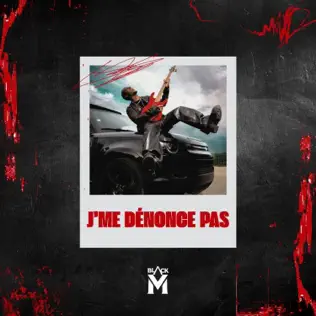 Black M – J’me dénonce pas (Lyrics)