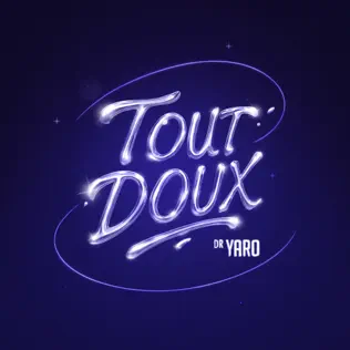 Dr Yaro – Tout Doux (Lyrics)