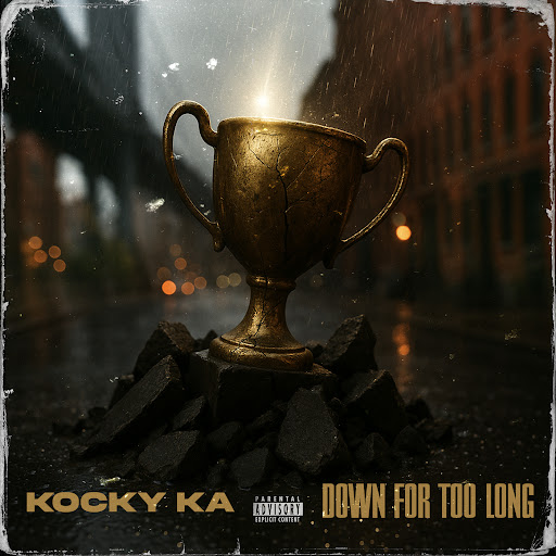 Kocky Ka – Down For Too Long (Lyrics)