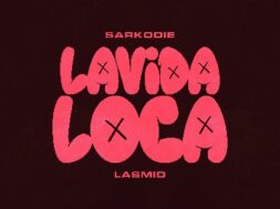 Sarkodie feat Lasmid – Lavida Loca (Lyrics)