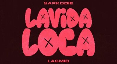 Sarkodie feat Lasmid – Lavida Loca (Lyrics)