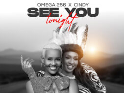 Omega 256 feat Cindy Sanyu – See You Tonight (Lyrics)