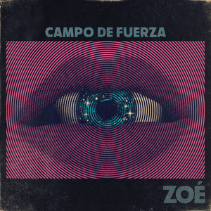Zoé – Campo De Fuerza (Lyrics)