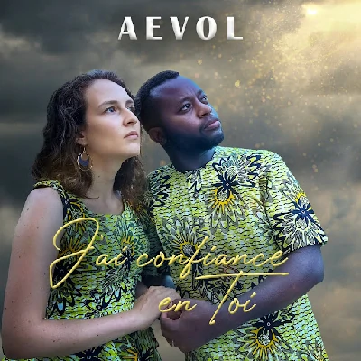 Aevol – J’ai confiance en toi (Lyrics)