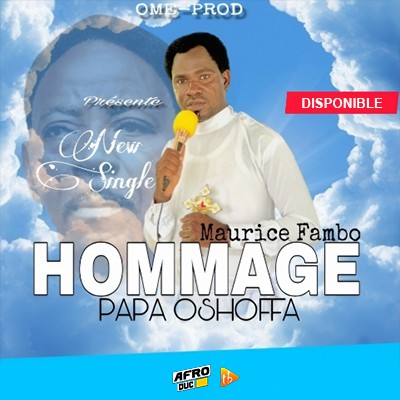 Maurice Fambo – Hommage à PAPA OSHOFFA (Lyrics & Audio)