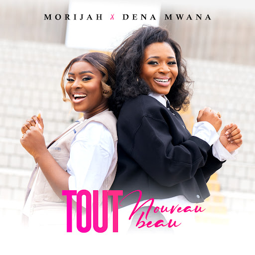 Morijah feat Dena Mwana – Tout Nouveau Tout Beau (Lyrics)