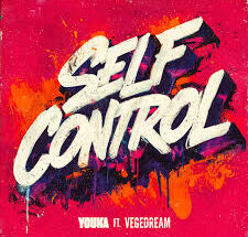 Youka feat Vegedream – Self-Control (Lyrics)