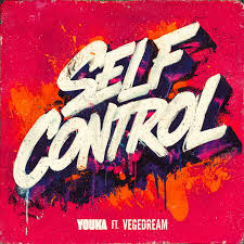Youka feat Vegedream – Self-Control (Lyrics)