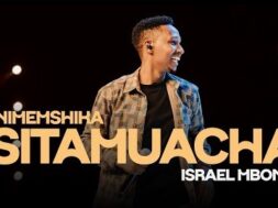 Israel Mbonyi – Sitamuacha (Lyrics) 9