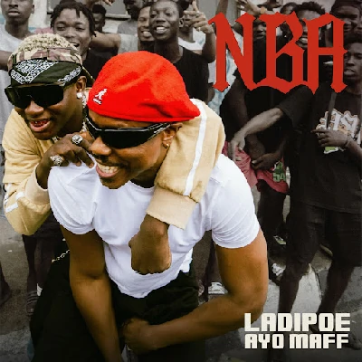 LADIPOE feat Ayo Maff – NBA (Lyrics)