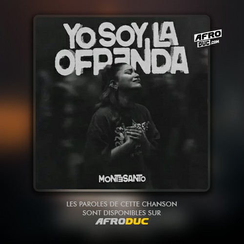 Montesanto – Yo soy la ofrenda (Lyrics)