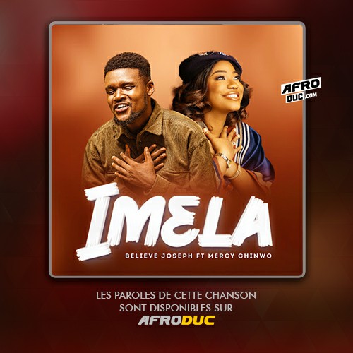 Believe Joseph ft Mercy Chinwo – Imela (Lyrics)