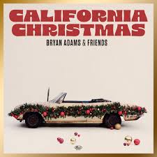 Bryan Adams & Friends – California Christmas (Lyrics)