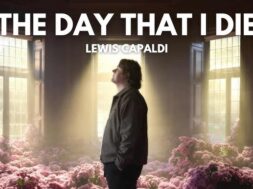 Lewis Capaldi – The Day That I Die (Lyrics)