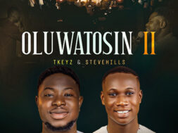 Tkeyz ft SteveHills – Oluwatosin II (Lyrics)