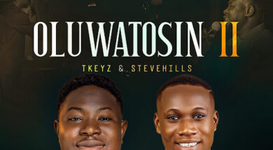 Tkeyz ft SteveHills – Oluwatosin II (Lyrics)