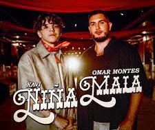 Xavi ft Omar Montes – Niña Mala (Letra/Lyrics)
