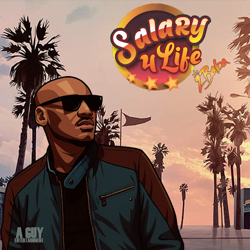 2Baba – Salary 4 Life (Lyrics)