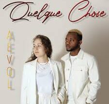 Aevol – Quelque chose (Paroles-Lyrics)