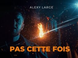Alexy Large – Pas cette fois (Paroles-Lyrics)