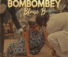 Blaise B – Bombombey (Lyrics)