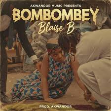 Blaise B – Bombombey (Lyrics)