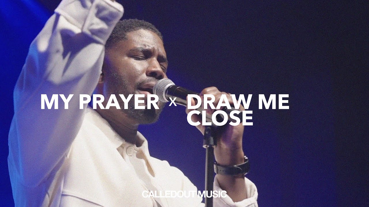 CalledOut Music – My Prayer / Draw Me Close To You (Lyrics)