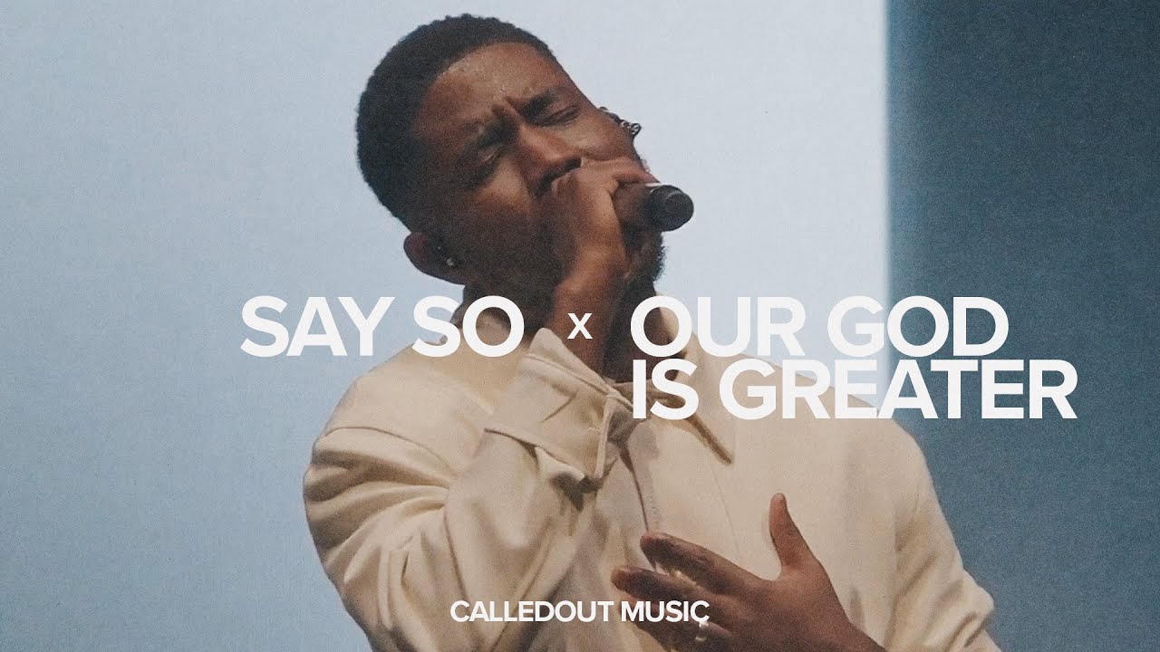 CalledOut Music – Say So x Our God Is Greater (Lyrics)