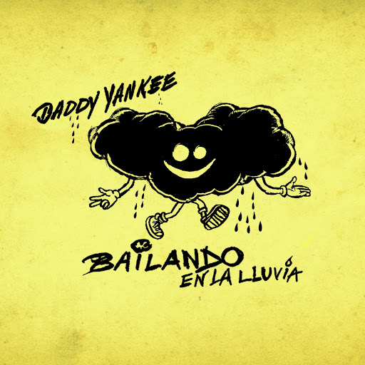 Daddy Yankee – Bailando en la Lluvia (Letra/Lyrics)
