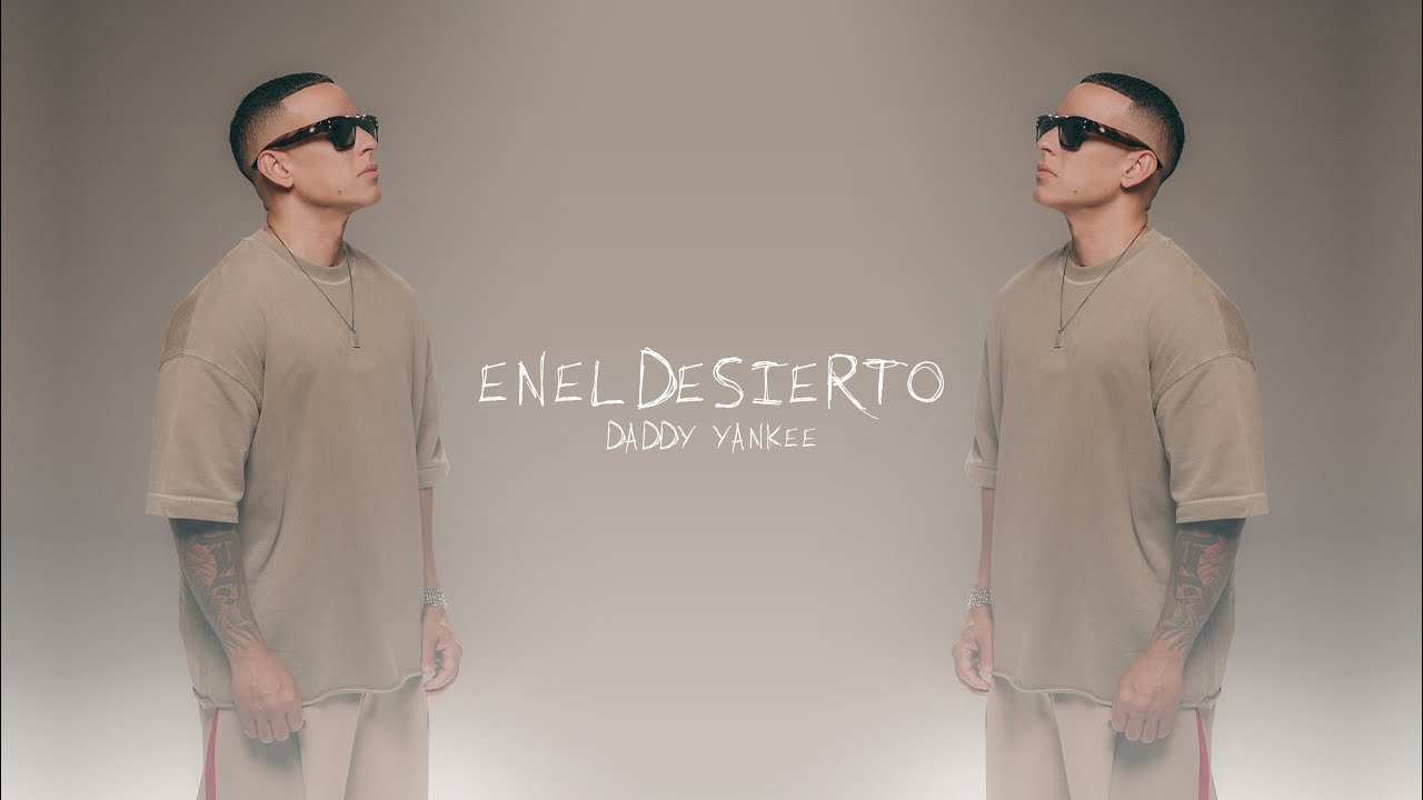 Daddy Yankee – En El Desierto (Letra/Lyrics)