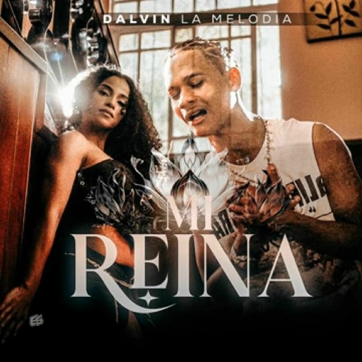 Dalvin La Melodia – Mi Reina (Letra/Lyrics)