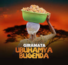 Giramata – Ubuhamya Bugenda (Lyrics)