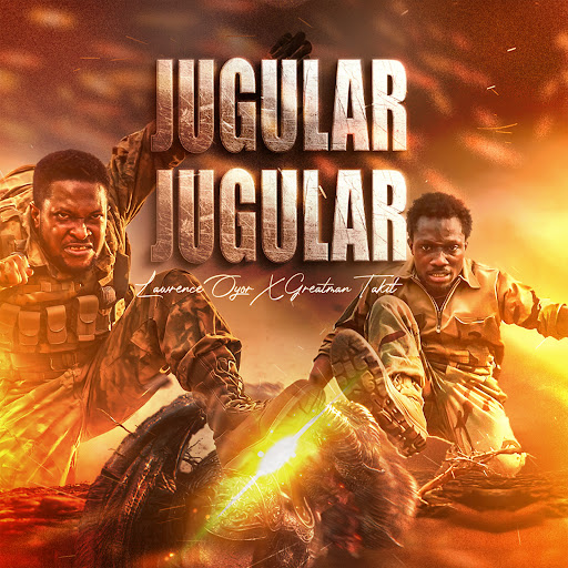 Lawrence Oyor ft Greatman Takit – JUGULAR JUGULAR (Lyrics)