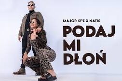 Major SPZ ft Natis – Podaj mi dłoń (Tekst-Lyrics)