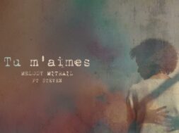 Mélody Mitrail feat Steven – Tu m&rsquo;aimes (Lyrics)