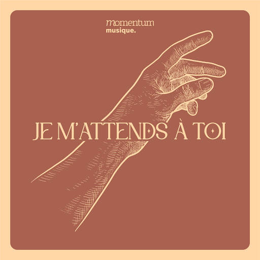 Momentum Musique – Je m’attends à toi (Paroles/Lyrics)