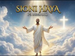 Pa Maabudu – Sioni Haya Kwa Bwana (Lyrics)