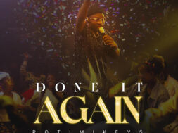 Rotimikeys – Done It Again (Lyrics)