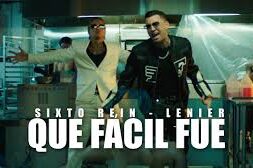 Sixto Rein ft Lenier – Que Fácil Fue (Letra-Lyrics)