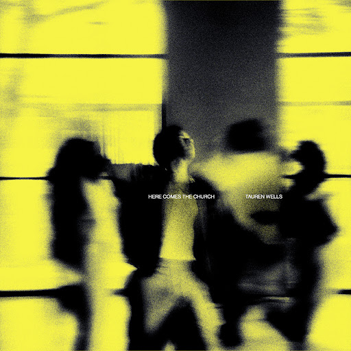 Tauren Wells – Here Comes The Church (Lyrics)