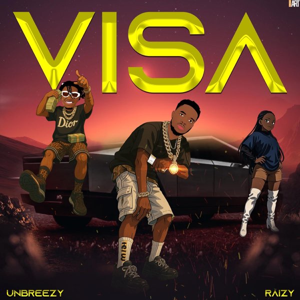 Unbreezy ft Raizy – VISA (Lyrics)