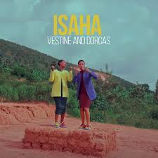 Vestine & Dorcas – ISAHA (Lyrics)