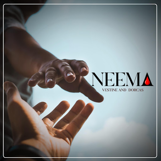 Vestine & Dorcas – Neema (Lyrics)