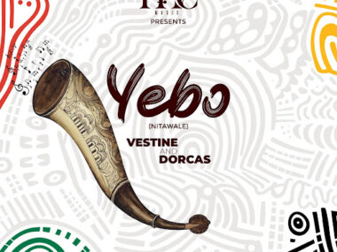 Vestine & Dorcas – YEBO (Nitawale) Lyrics