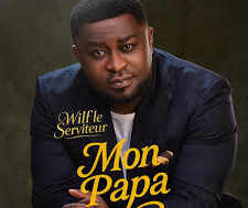 Wilf Le Serviteur – Mon Papa (Paroles-Lyrics)